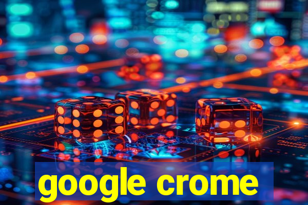 google crome